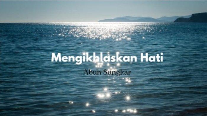 Lirik Lagu Mengikhlaskan Hati Abun Sungkar: Kisah Cinta yang Tak Berakhir