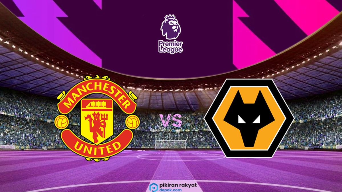 GRATIS! Ini Link Live Streaming MU vs Wolves di Siaran Langsung Liga Inggris