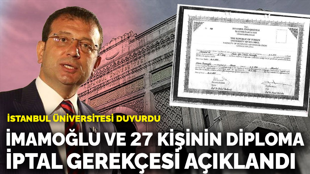 İmamoğlu ve 27 Kişinin Diploma İptal Gerekçeleri Belli Oldu!