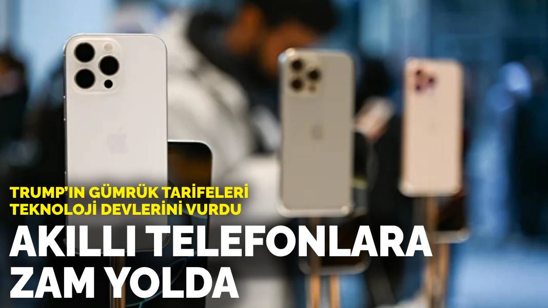 Trump'ın Gümrük Vergileri Teknoloji Devlerini Vurdu: Akıllı Telefon Fiyatlarına Zam Geliyor