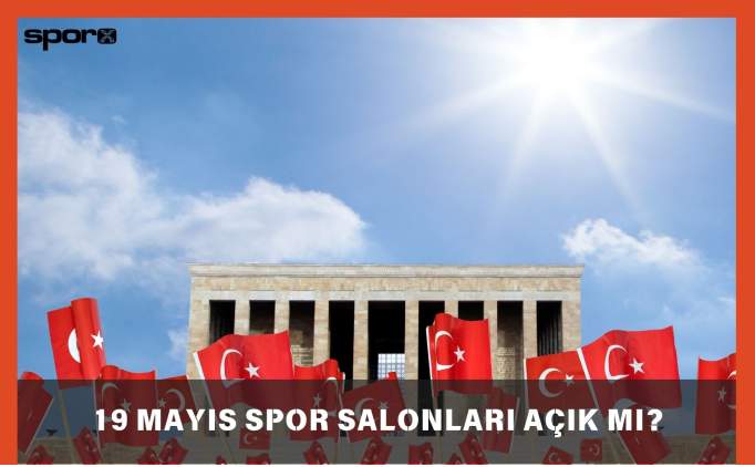 19 Mayıs Spor Salonları Açık mı, Kapalı mı? 2025