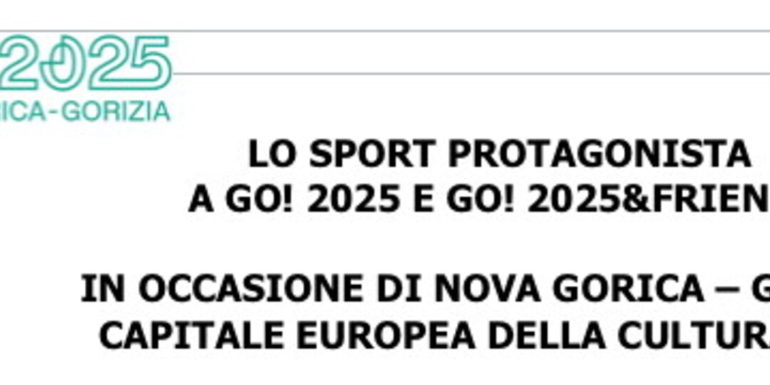 GO! 2025: Lo Sport al Centro dell'Evento Culturale Transfrontaliero che Unirà Nova Gorica e Gorizia