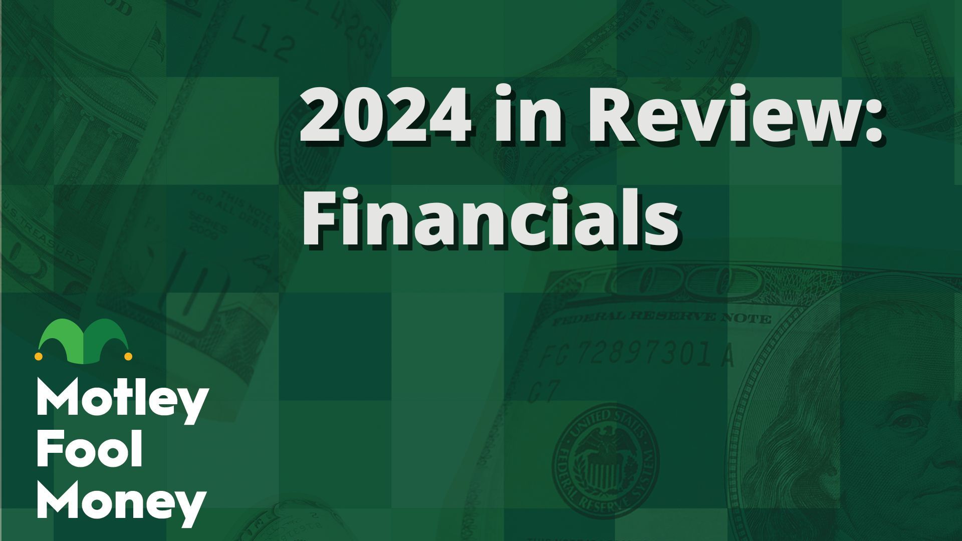 2024 Financials Sector Review: Top Stories and Trends with Motley Fool