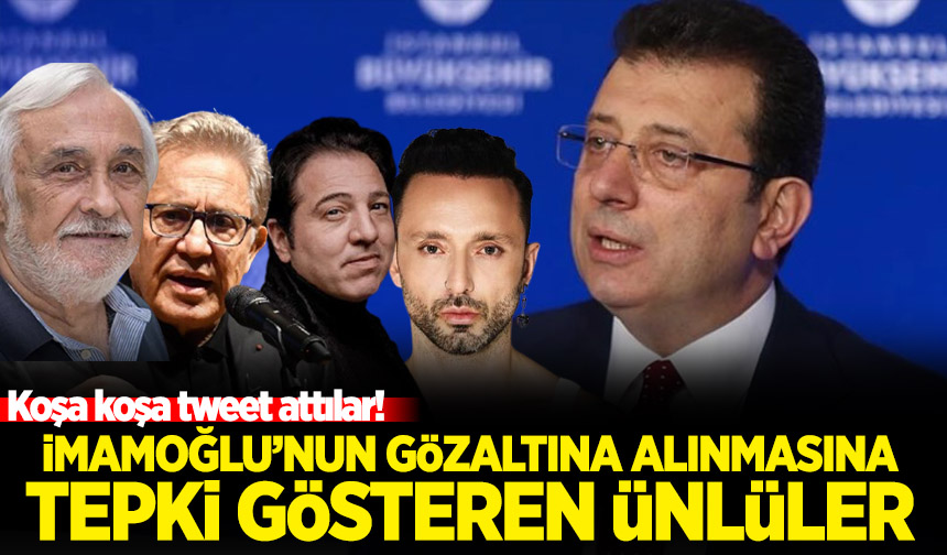 İmamoğlu Gözaltına Alındı: Ünlülerden Tepki Yağmuru