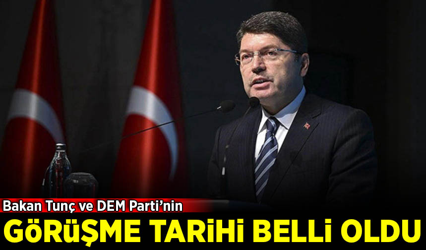 Adalet Bakanı Yılmaz Tunç ile DEM Heyeti Görüşmesi Ne Zaman?