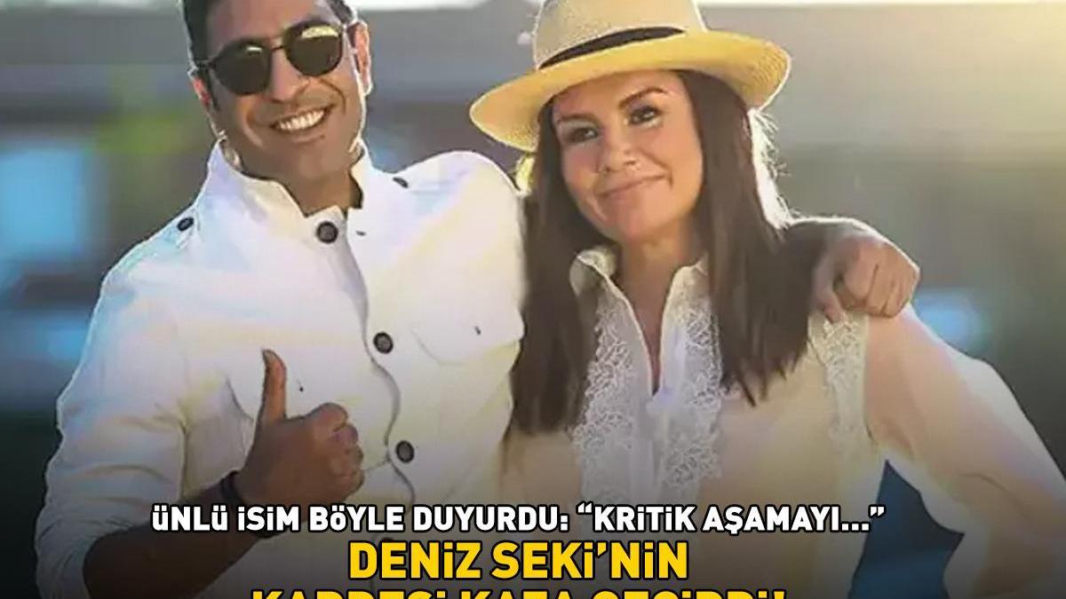 DENİZ SEKİ'NİN KARDEŞİ SERKAN SEKİ HASTANEDEN SON DURUM! Sağlık Durumu Nasıl?