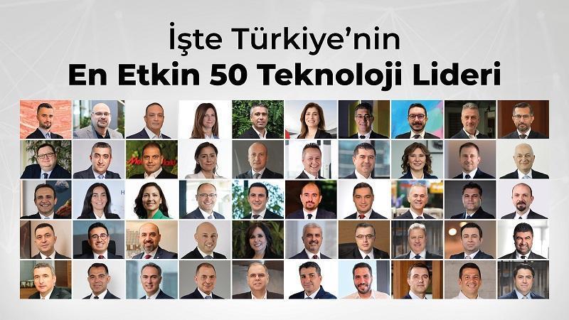 Türkiye'nin En Etkin 50 Teknoloji Lideri Listesi Açıklandı