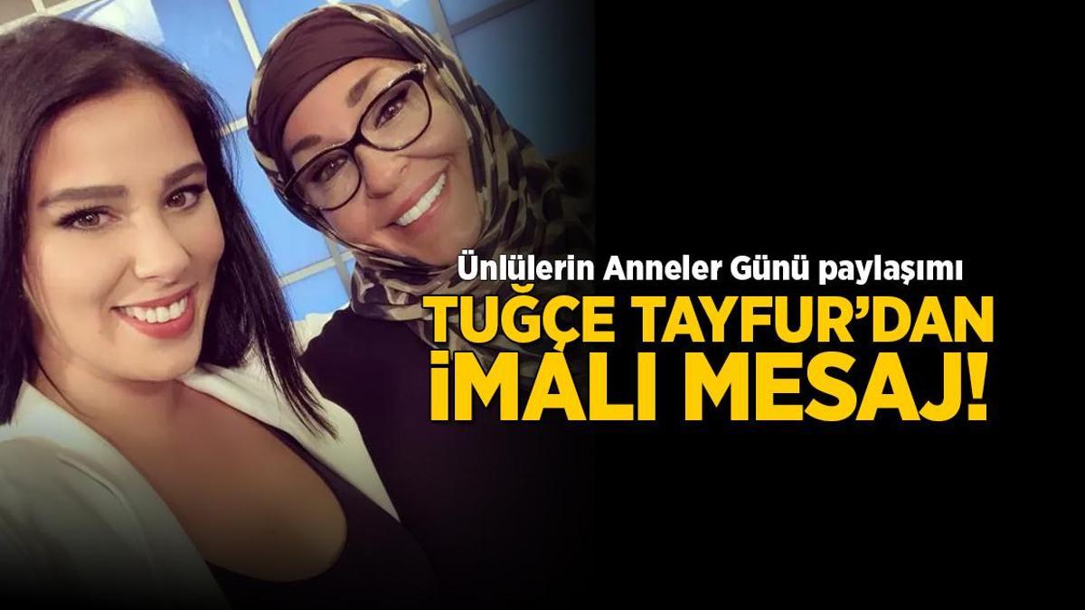 Tuğçe Tayfur'dan Anneler Günü'ne Göndermeli ve Şaşırtıcı Kutlama: 'Söyledim Lafımı!'