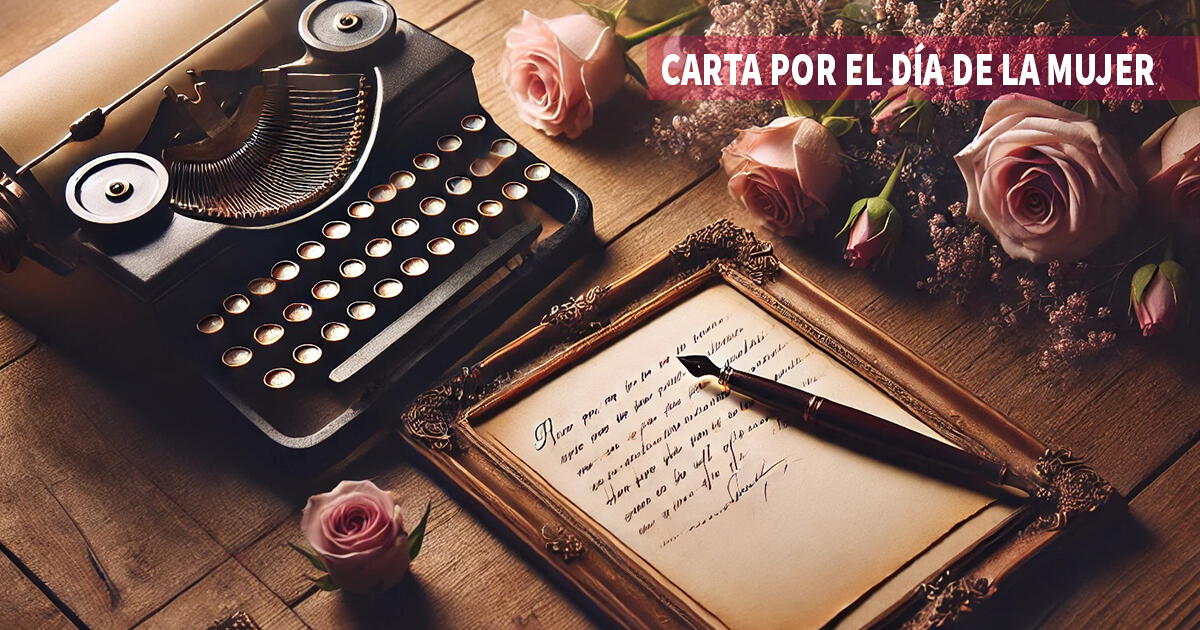 8 de marzo: Cartas de amor y admiración para el Día de la Mujer
