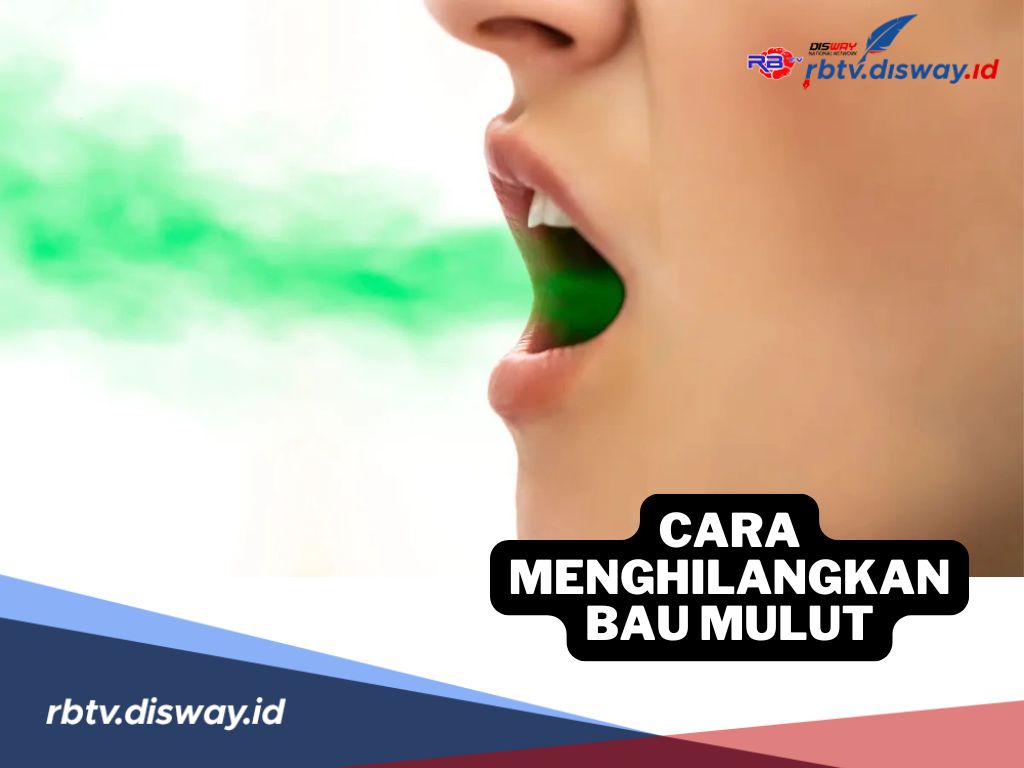 7 Cara Menghilangkan Bau Mulut dengan Cepat dan Alami, Selain Menggunakan Sikat Gigi!