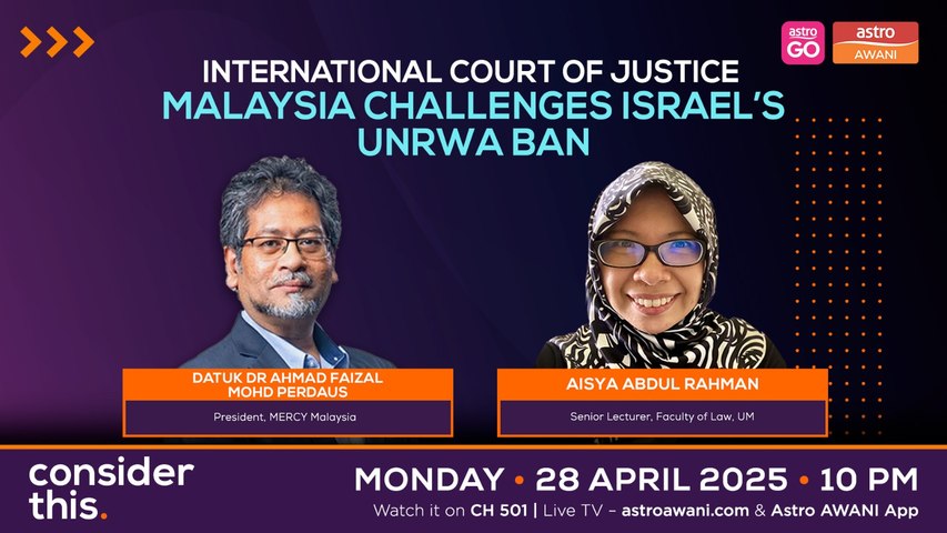 Consider This: ICJ Hearings (Part 1) — Malaysia Challenges Israel's UNRWA Ban