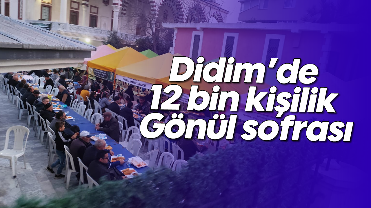 Didim'de 12 Bin Kişilik Gönül Sofrası: Ramazan Ayında Hayırseverlik Zirvesi