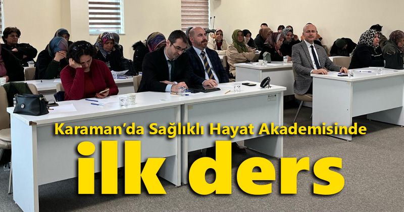 Karaman'da Sağlıklı Yaşam Eğitimi Başlıyor: İlk Ders Verildi