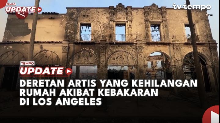 Kebakaran Los Angeles: Deretan Artis yang Kehilangan Rumah Mewah