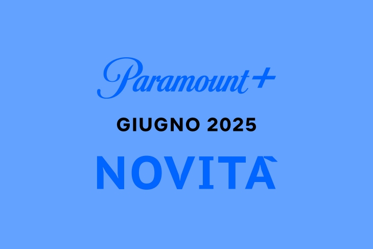 Paramount+: Scopri le Nuove Serie TV e i Film da Non Perdere a Giugno 2025!