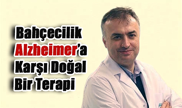 Demans ve Alzheimer'a Karşı Umut: Bahçeyle İlgilenmenin ve Bitki Yetiştirmenin Faydaları