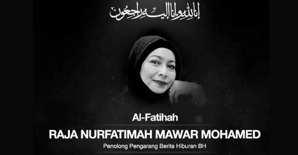 Penolong Pengarang Berita Hiburan, Raja Nurfatimah Mawar meninggal dunia