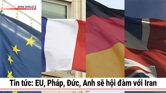 EU, Pháp, Đức, Anh Sẵn Sàng Đàm Phán Với Iran: Hy Vọng Mở Lối Cho Giải Pháp Ngoại Giao?